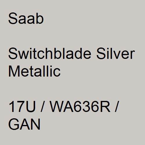 Saab, Switchblade Silver Metallic, 17U / WA636R / GAN.